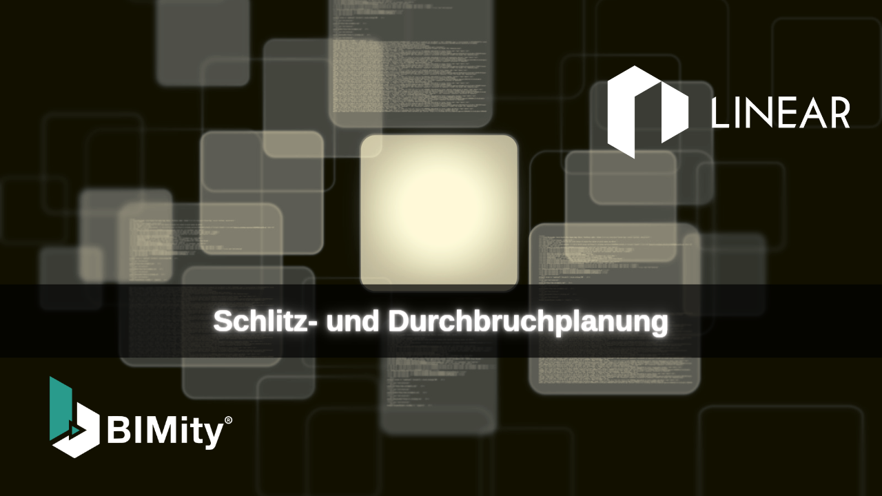 Schlitz- und Durchbruchplanung mit LINEAR