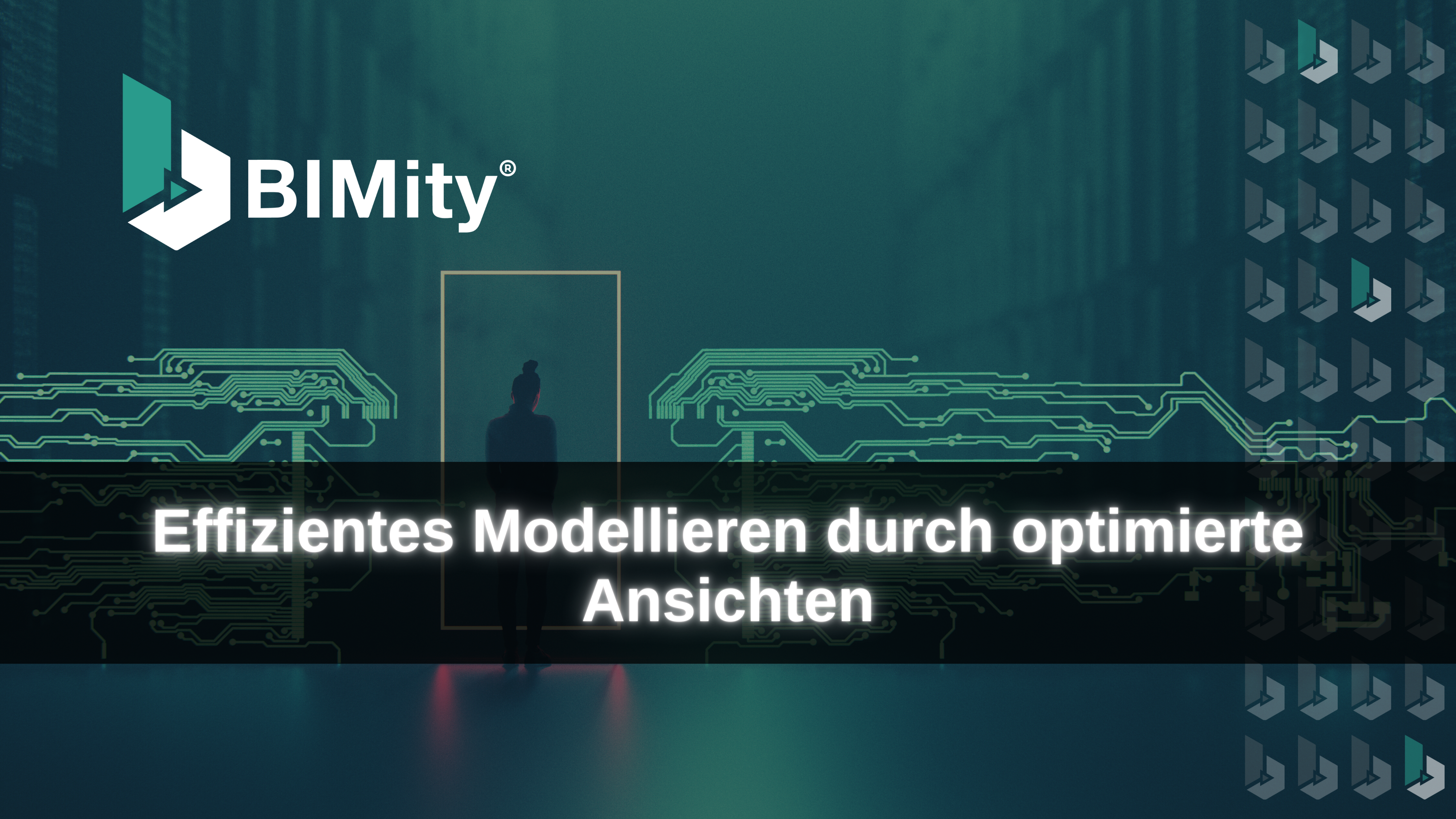 Effizientes Modellieren durch optimierte Ansichten